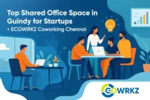Top 10 Reasons Startups Choose Shared Office Space in Guindy