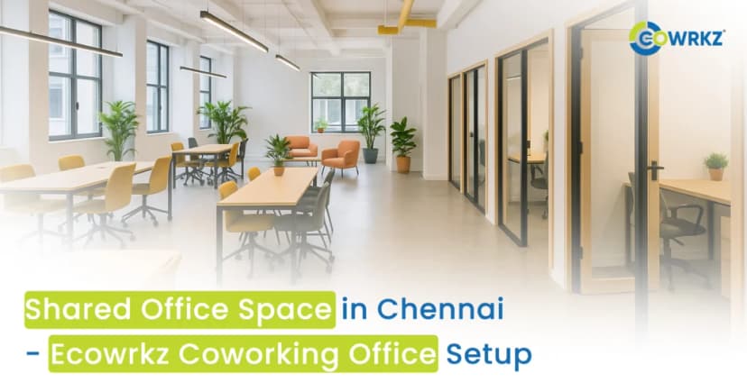 Hidden Benefits of Shared Office Space in Chennai